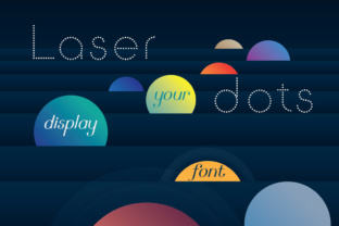 Laser Dots: A Dotted Display Typeface for Crafters